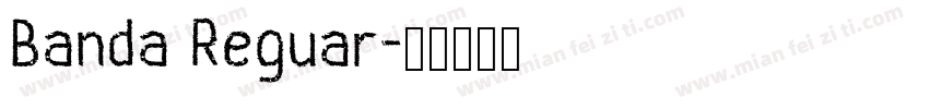 Banda Reguar字体转换